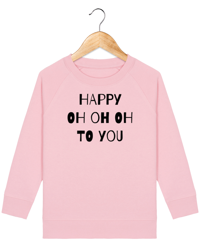 Sweat-shirt enfant Happy OH OH OH to you Par  tunetoo