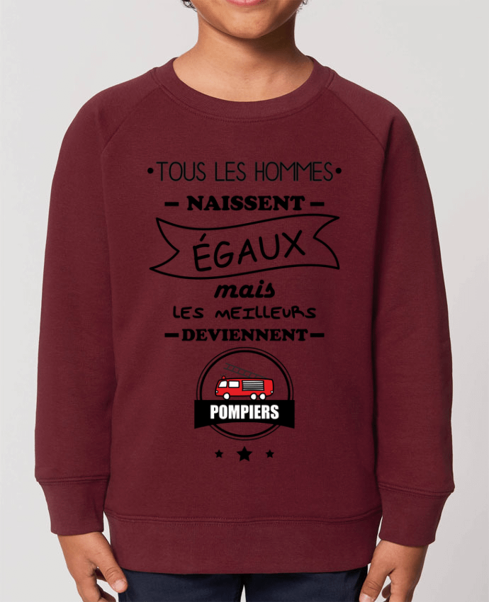 Sweat Enfant Col Rond- Coton - STANLEY MINI SCOUTER Tous les hommes naissent égaux mais les meilleurs deviennent pompiers, pompier Pa