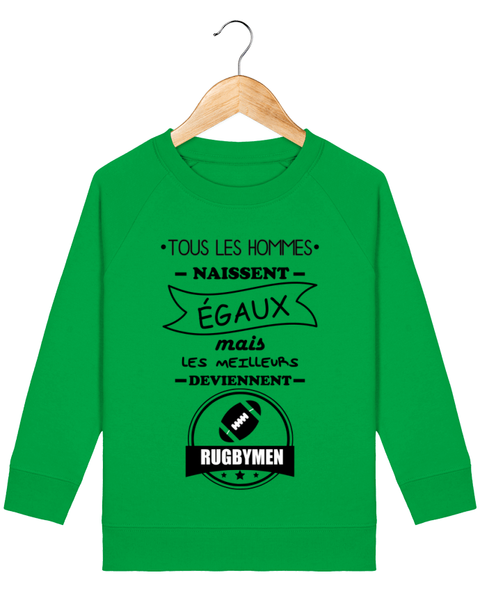 Sudadera Básica Cuello Redondo Algodón Orgánico STANLEY MINI SCOUTER Tous les hommes naissent égaux mais les meilleurs deviennent rugbymen, rugbyman, 