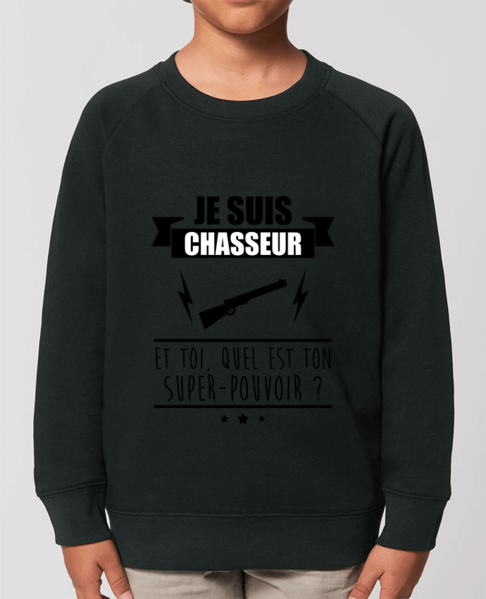 Sweat-shirt enfant Je suis chasseur et toi, quel est on super-pouvoir ? Par  Benichan