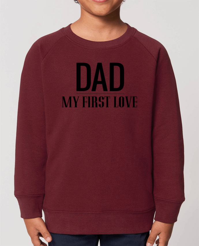 Sweat Enfant Col Rond- Coton - STANLEY MINI SCOUTER Dad my first love Par  tunetoo
