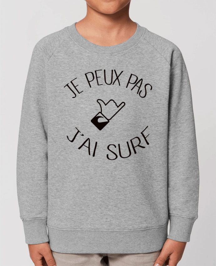 Sweat Enfant Col Rond- Coton - STANLEY MINI SCOUTER Je peux pas j'ai surf Par  Freeyourshirt.com