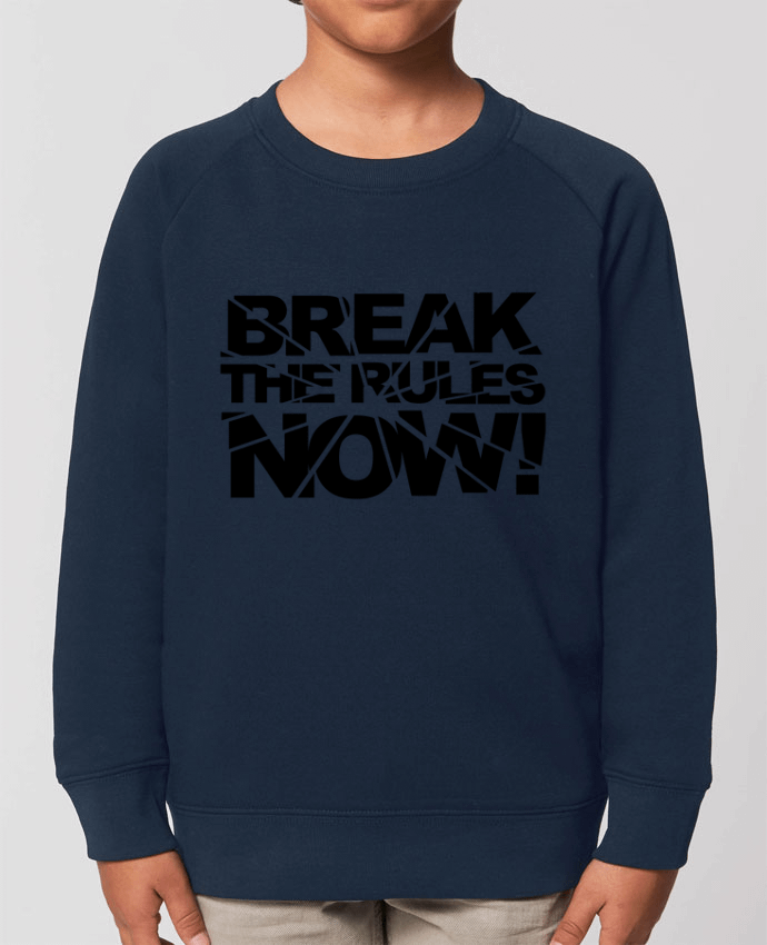 Sweat-shirt enfant Break The Rules Now ! Par  Freeyourshirt.com