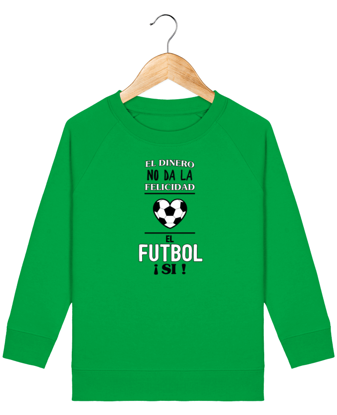 Sweat-shirt enfant El dinero no da la felicidad, el futbol si ! Par  tunetoo
