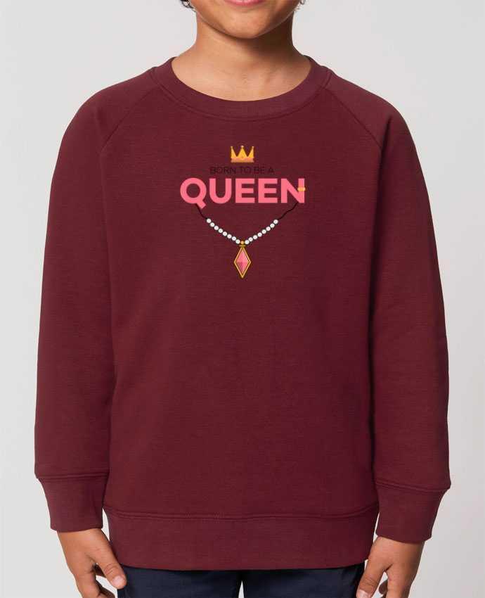 Sweat-shirt enfant Born to be a Queen Par  tunetoo