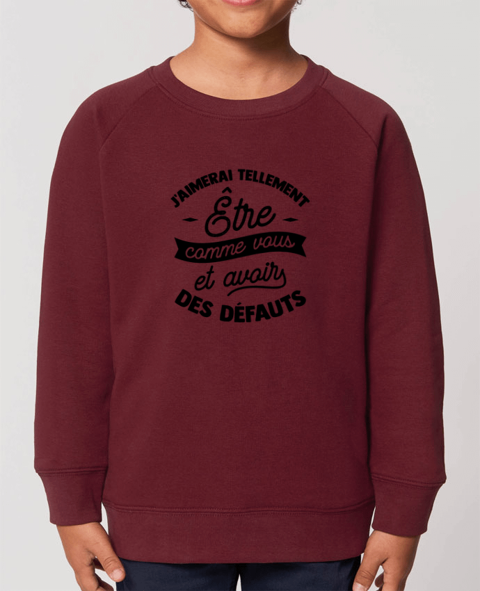 Sweat-shirt enfant J'aimerai être comme vous cadeau Par  Original t-shirt