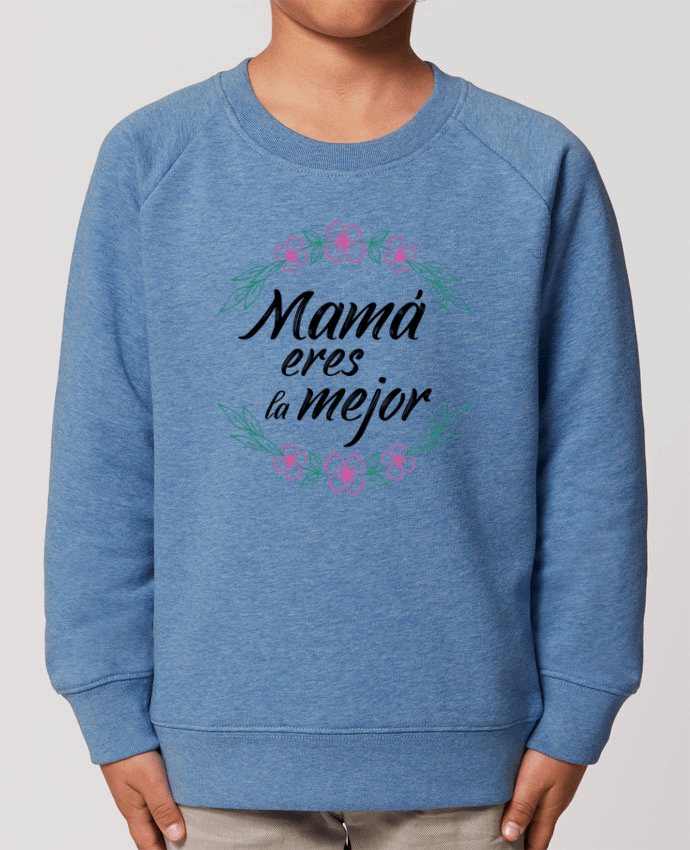 Sweat-shirt enfant Mama eres la mejor Par  tunetoo