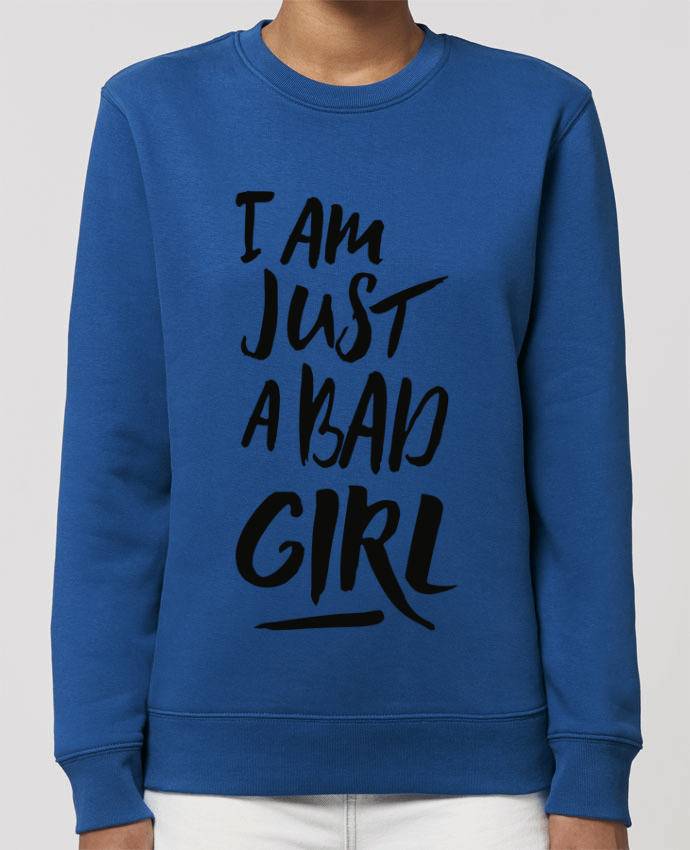 Sweat Col Rond Unisexe 350gr Stanley CHANGER I am just a bad girl Par tunetoo