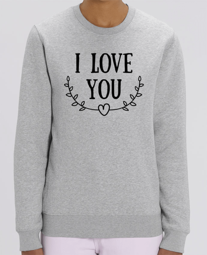 Sweat Col Rond Unisexe 350gr Stanley CHANGER I love you Par tunetoo