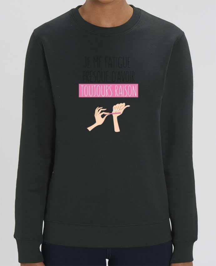 Sweat-shirt Je me fatigue presque d'avoir raison Par tunetoo