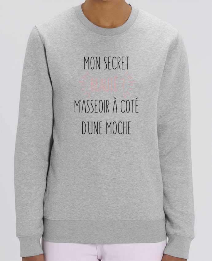 Sweat-shirt Mon secret beauté ? M'asseoir à coté d'une moche Par tunetoo