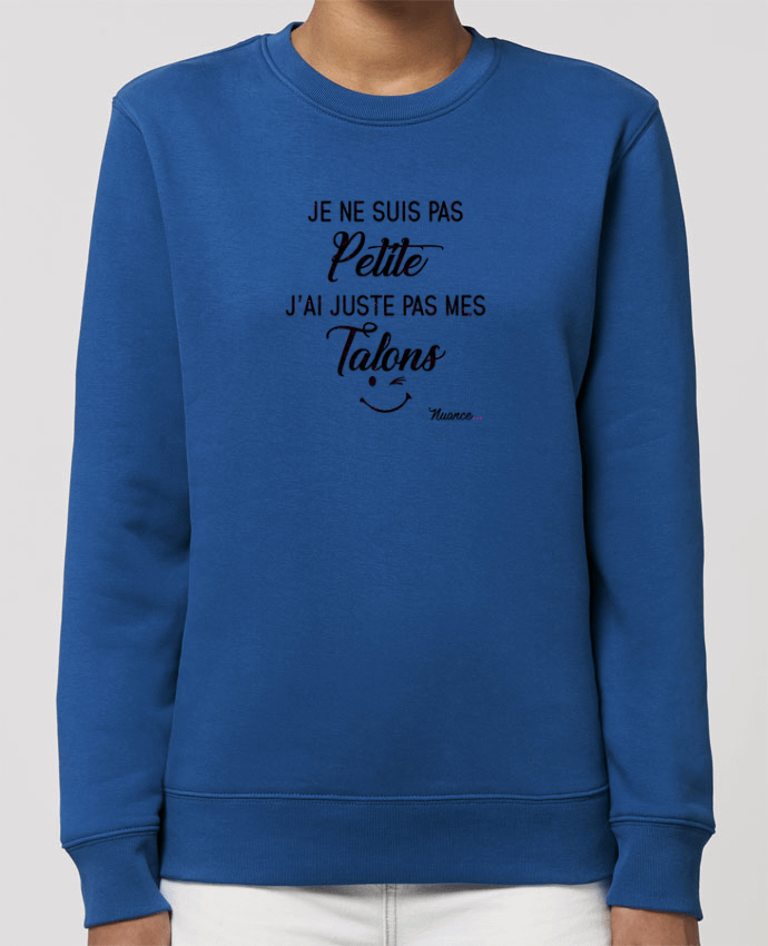 Sweat-shirt Je ne suis pas petite, j'ai juste pas mes talons Par tunetoo