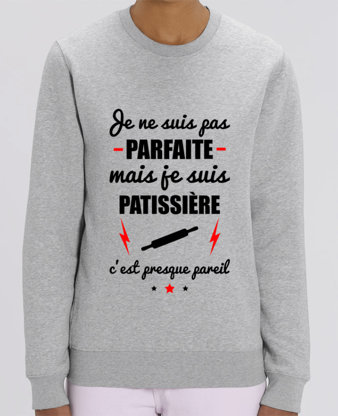 Sudadera Cuello Redondo Unisex 350gr Stanley CHANGER Je ne suis pas porfaite mais je suis patissière c'est presque poreil Par Benichan