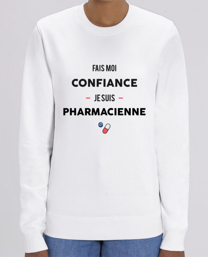 Sweat-shirt Fais moi confiance je suis pharmacienne Par tunetoo