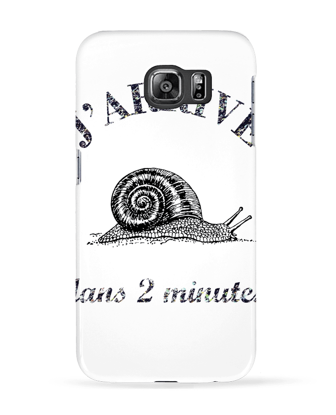 Case 3D Samsung Galaxy S6 J'arrive dans 2 minutes - Promis