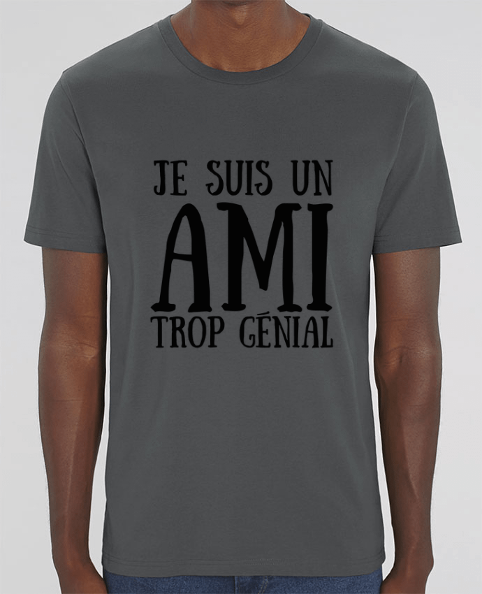 T-Shirt Je suis un ami trop génial por tunetoo