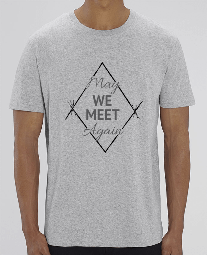 T-Shirt May We Meet Again by CycieAndThings