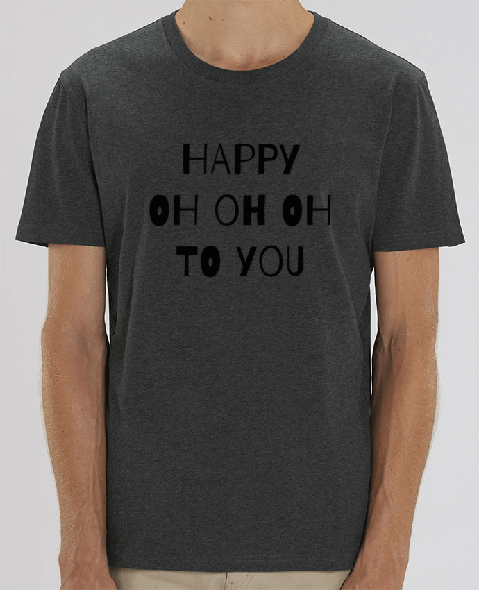T-Shirt Happy OH OH OH to you par tunetoo