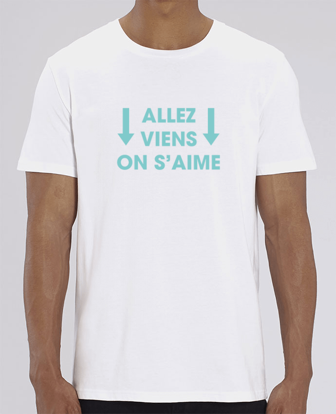 T-Shirt Allez viens on s'aime by tunetoo