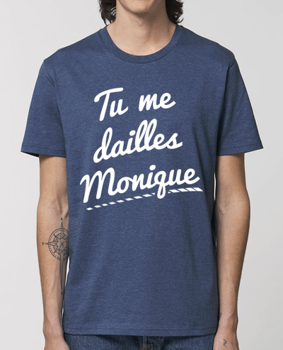 T-Shirt Tu me dailles Monique par tunetoo