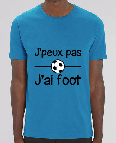 T-Shirt J'peux pas j'ai foot , football par Benichan