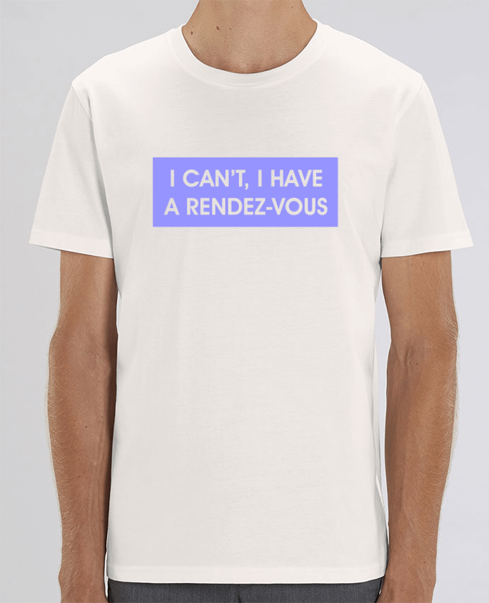 T-Shirt I can't, I have a rendez-vous par tunetoo