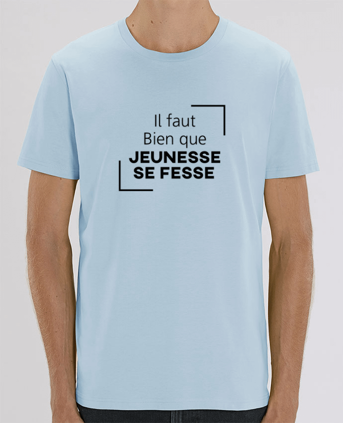 T-Shirt Il faut bien que jeunesse se fesse by tunetoo