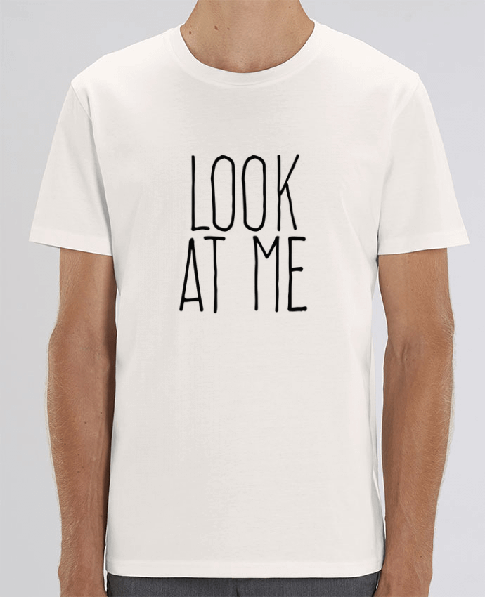 T-Shirt Look at me par justsayin