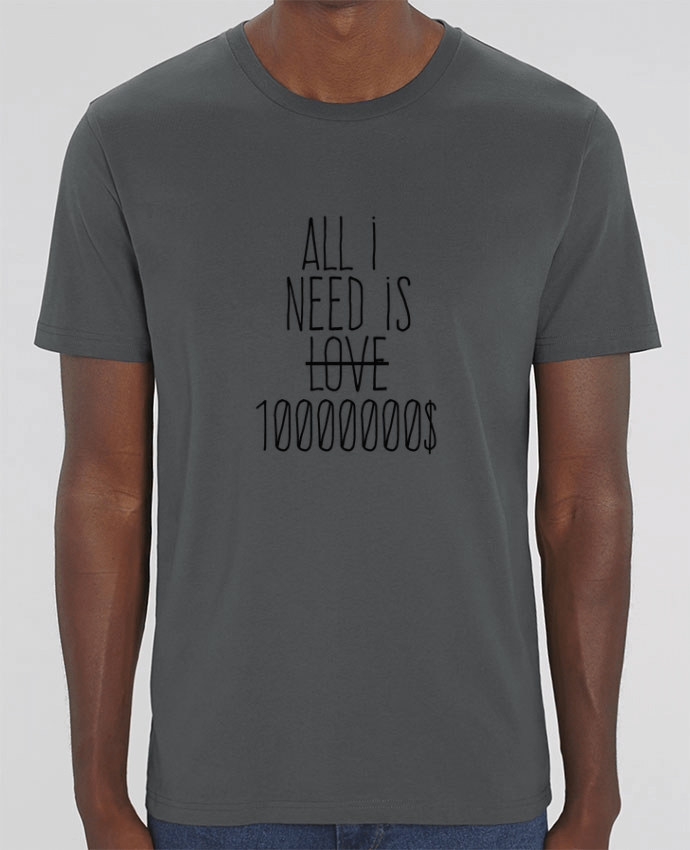 T-Shirt All i need is ten million dollars by justsayin