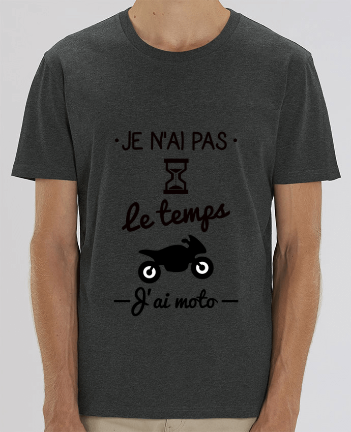 T-Shirt Pas le temps j'ai moto, motard by Benichan