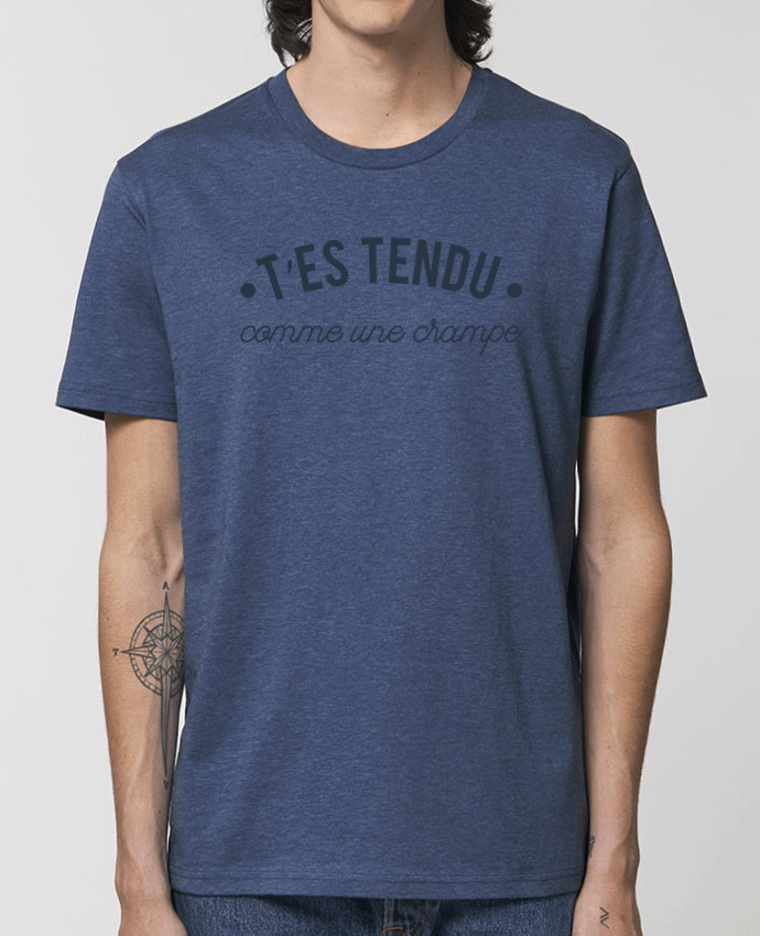 T-Shirt T'es tendu comme une crampe by tunetoo