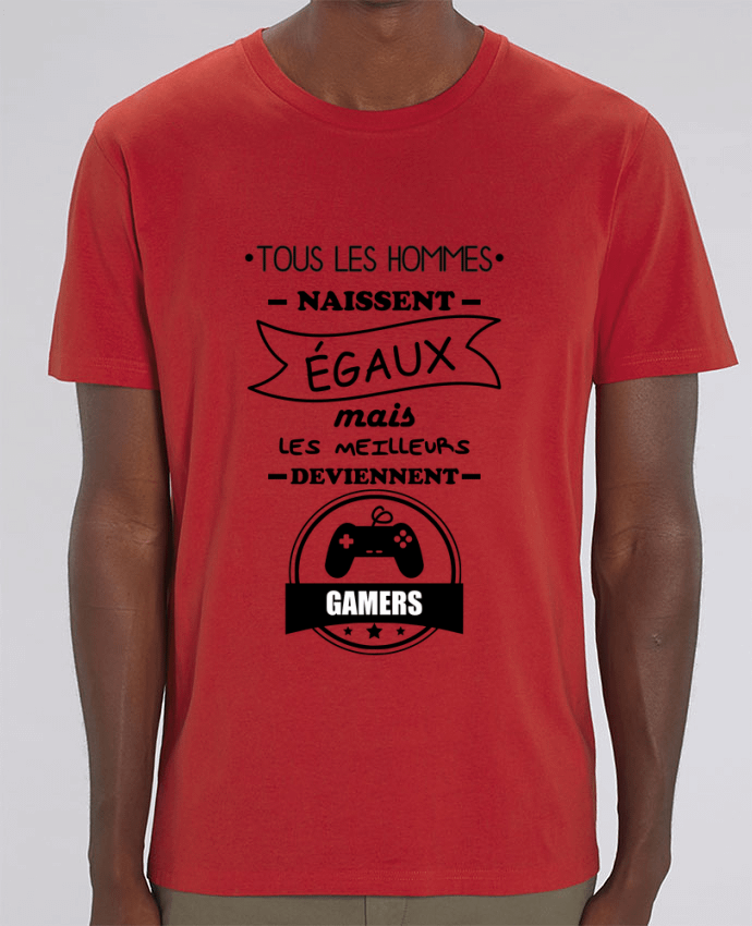 T-Shirt Tous les hommes naissent égaux mais les meilleurs deviennent gamers, joueurs, jeu by Benich