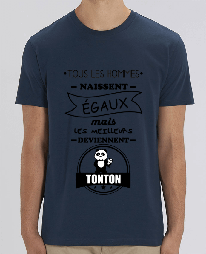 T-Shirt Tous les hommes naissent égaux mais les meilleurs deviennent tonton, tontons, oncle by Beni