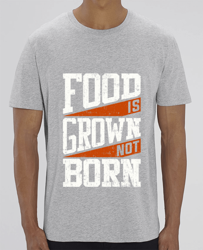 T-Shirt Food is grown not born by Bichette