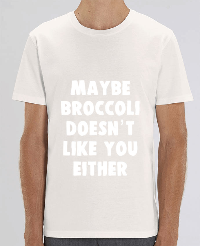 T-Shirt Maybe broccoli doesn't like you either par Bichette