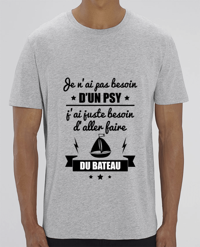 T-Shirt Je n'ai pas besoin d'un psy, j'ai juste besoin d'aller faire du bateau por Benichan