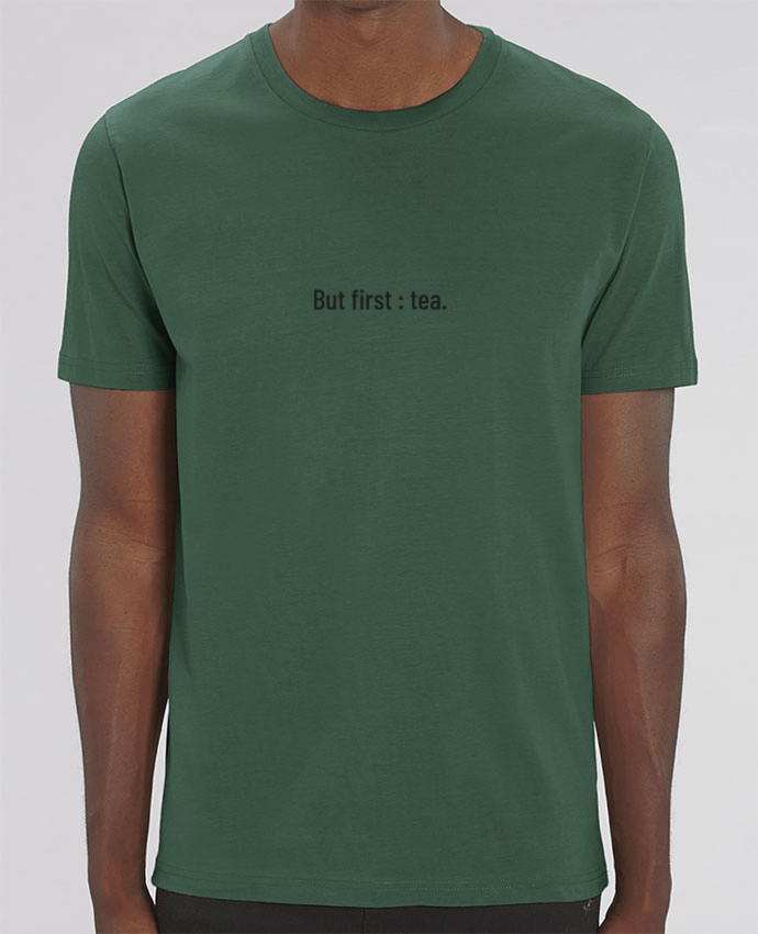 T-Shirt But first : tea. by Folie douce