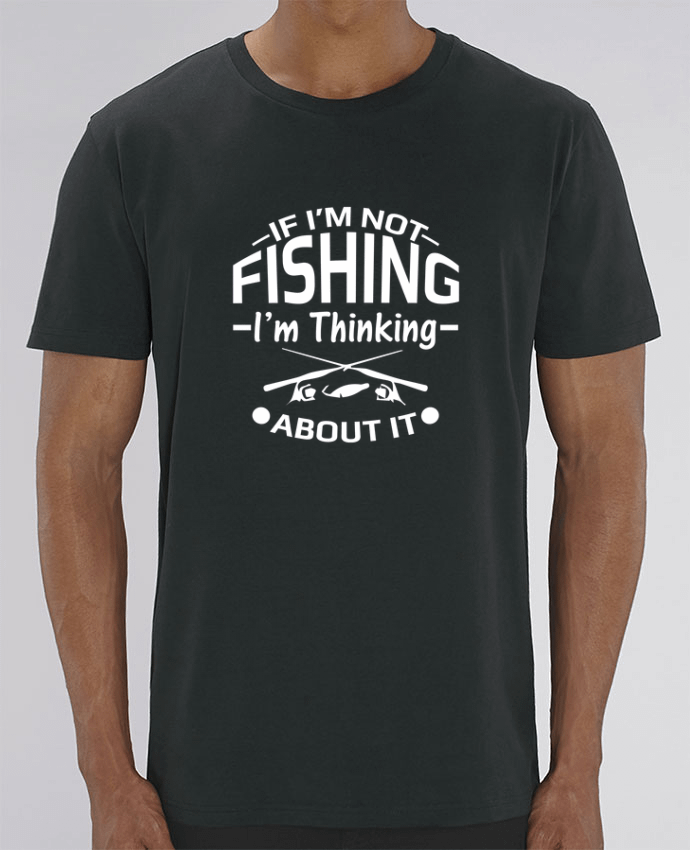 T-Shirt Fishing or Thinking about it par Original t-shirt