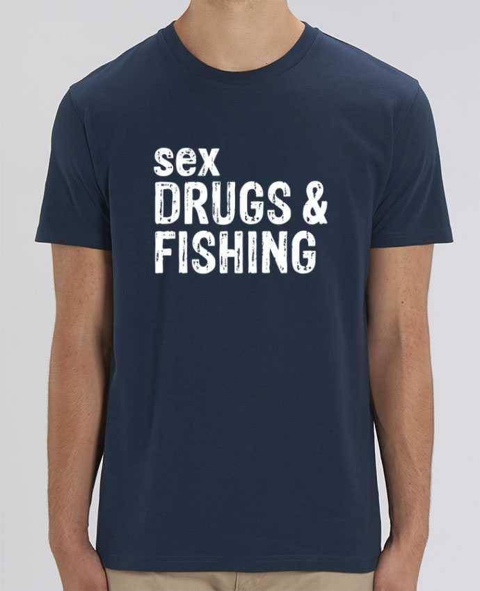 T-Shirt Sex Drugs Fishing by Original t-shirt