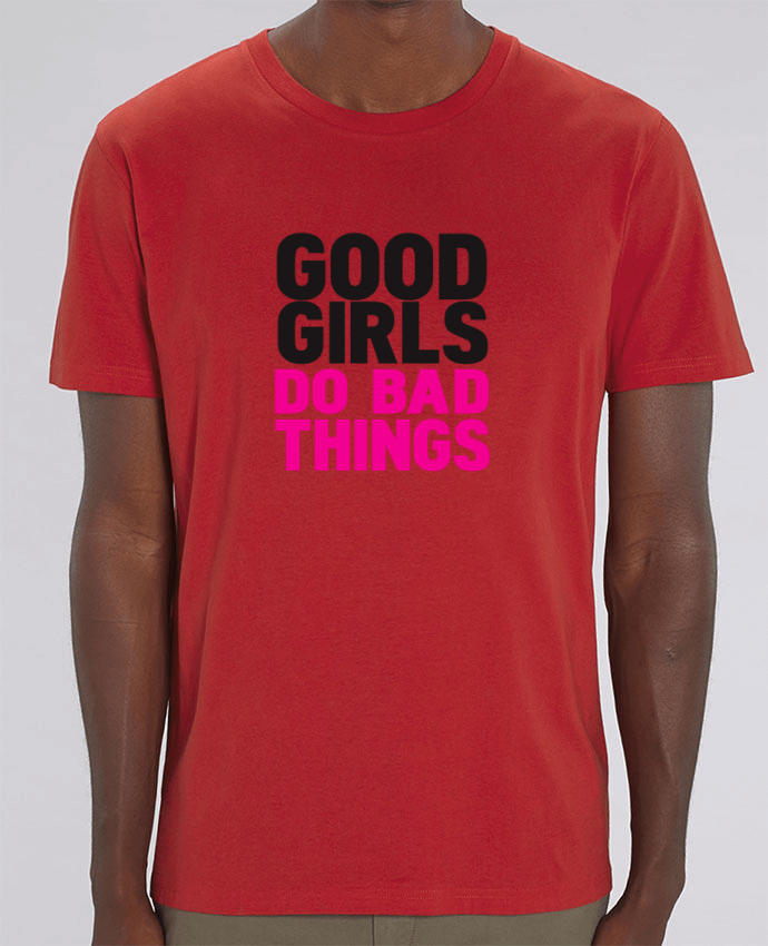 T-Shirt Good girls do bad things par justsayin