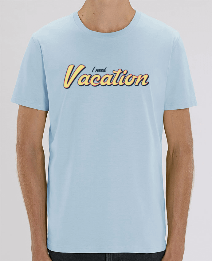 T-Shirt I need vacation by tunetoo