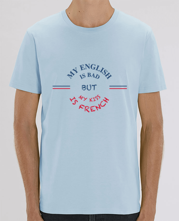 T-Shirt My english is bad but my kiss is french por tunetoo