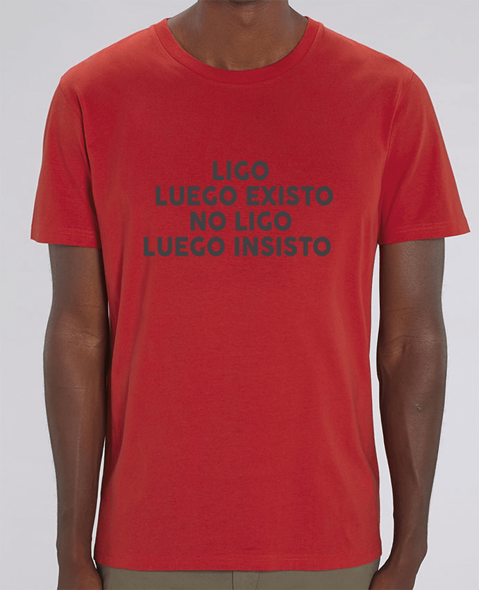 T-Shirt Ligo luego existo no ligo luego insisto by tunetoo
