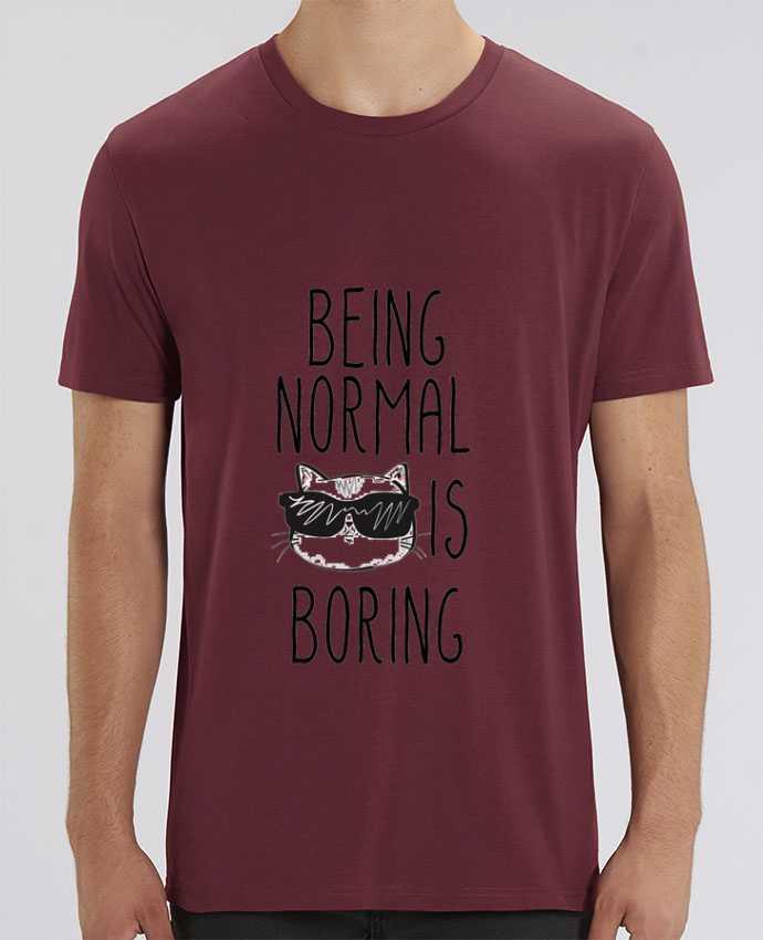 T-Shirt Being normal is boring par 