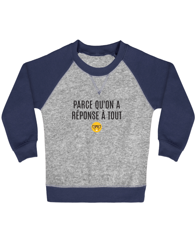 Sweatshirt Baby crew-neck sleeves contrast raglan Parce qu'on a réponse à tout by tunetoo