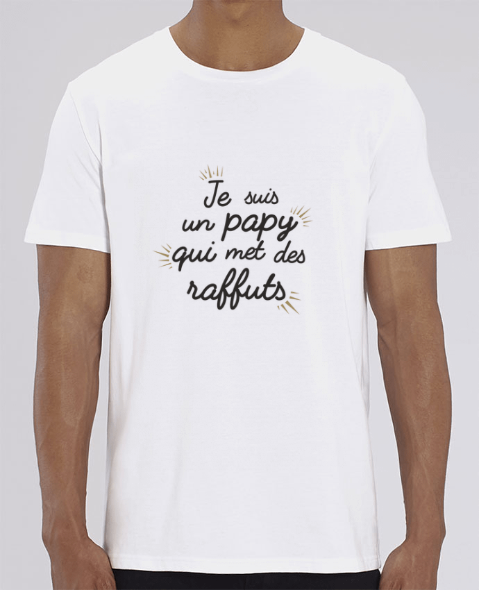 T-Shirt Je suis un papy qui met des raffuts by tunetoo