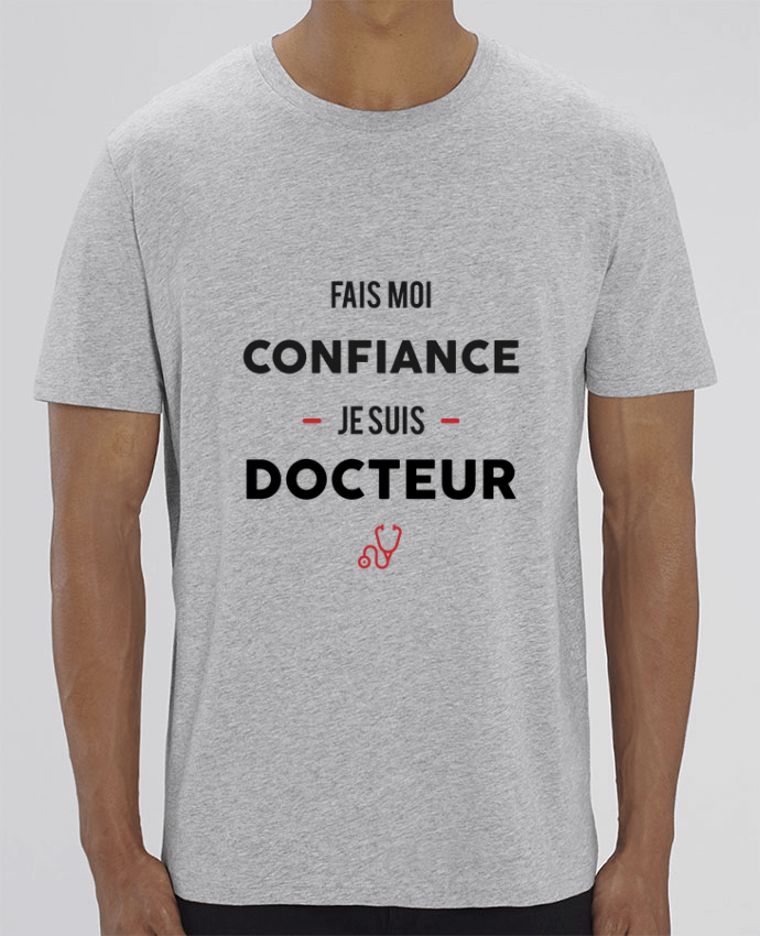 T-Shirt Fais moi confiance je suis docteur by tunetoo