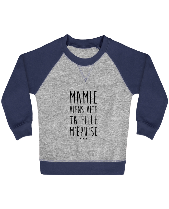 Sweat bébé manches contrastée Mamie viens vite ta fille m'épuise par tunetoo