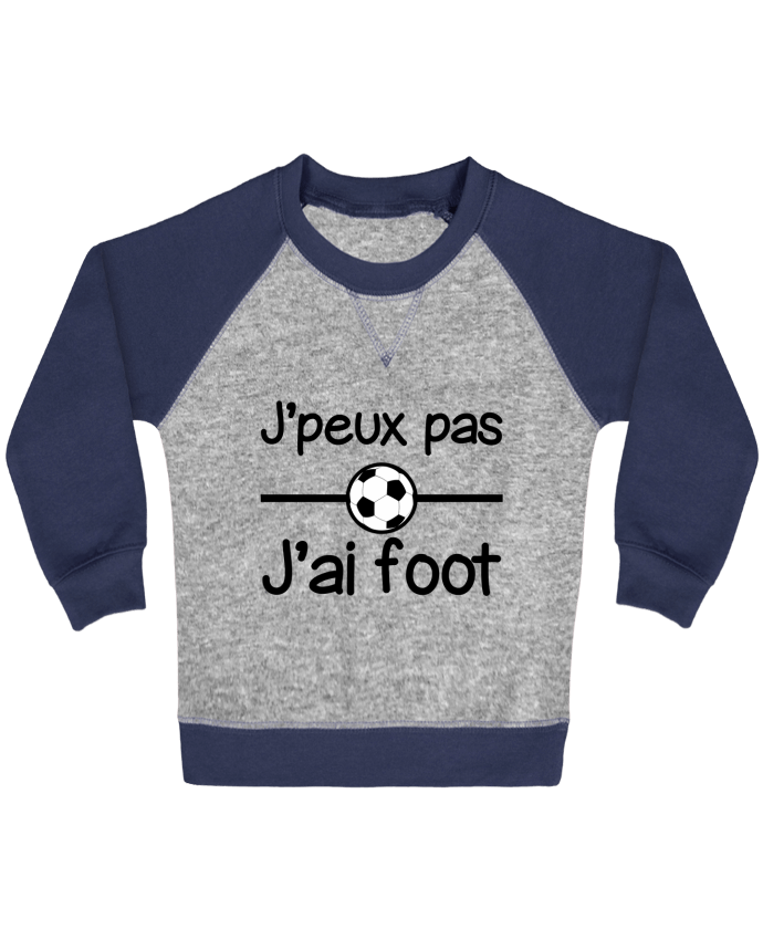 Sweatshirt Baby crew-neck sleeves contrast raglan J'peux pas j'ai foot , football by Benichan