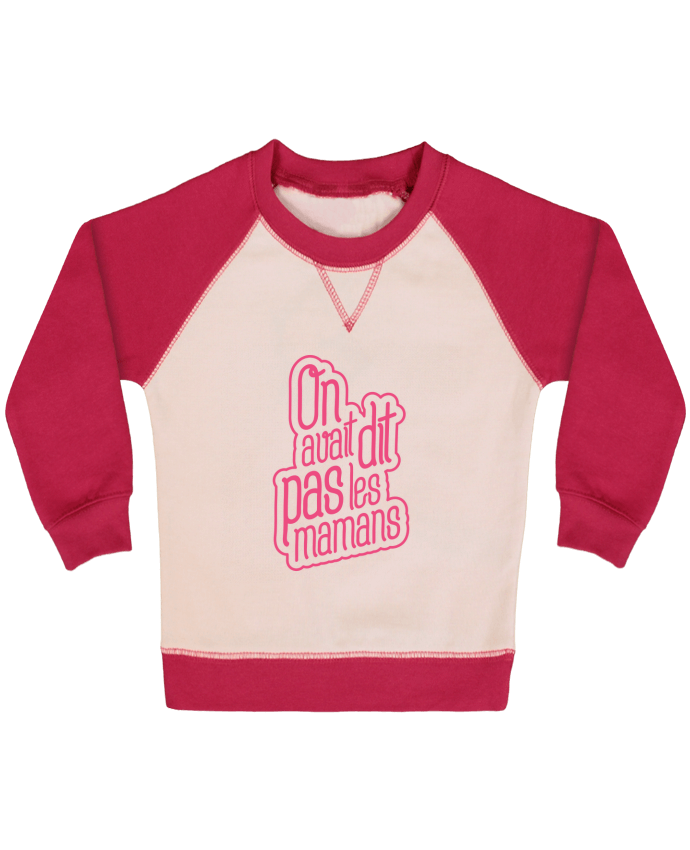 Sweatshirt Baby crew-neck sleeves contrast raglan On avait dit pas les mamans by tunetoo